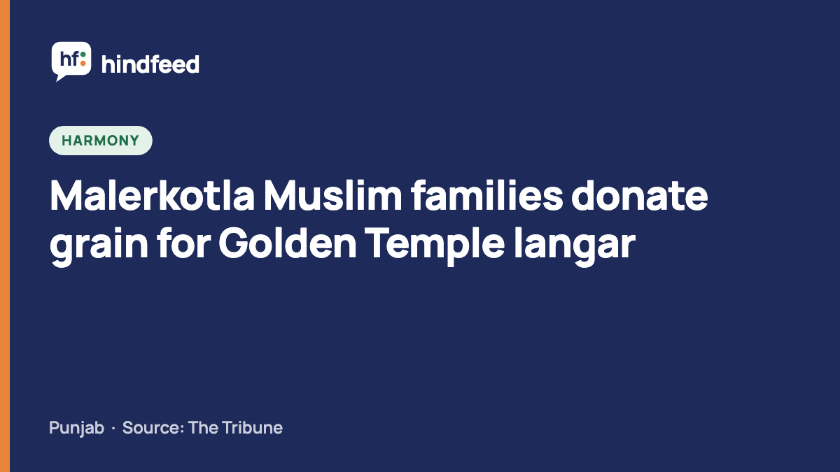 Malerkotla Muslim families donate grain for Golden Temple langar (HindFeed story card)